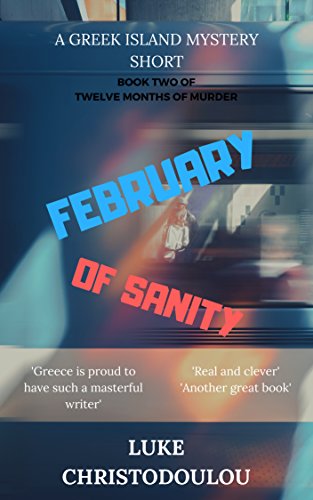 February Of Sanity: A Greek Island Mystery Short (Twelve Months Of Murder Book 2)