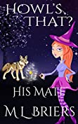 His Mate - Howl's That? - Book 2: Paranormal Romantic Comedy