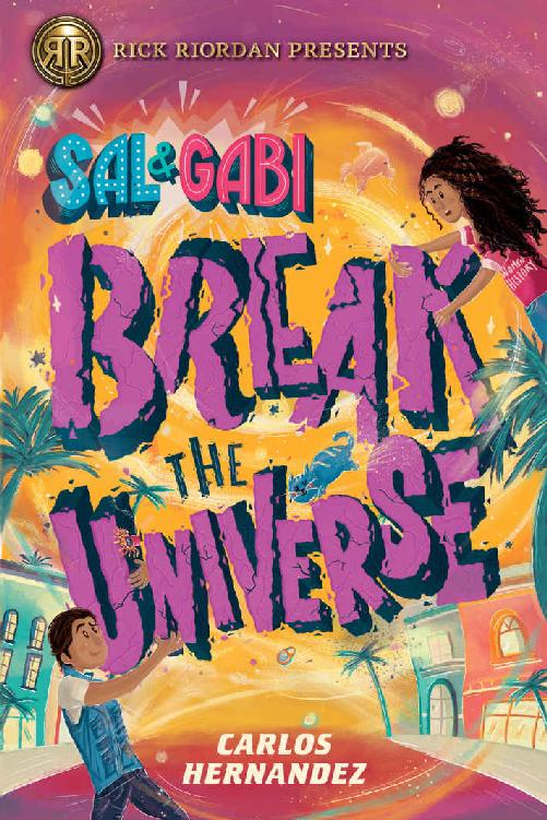 Sal and Gabi Break the Universe (A Sal and Gabi Novel)