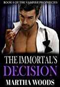 The Immortal's Decision (The Vampire Prophecies Book 8)
