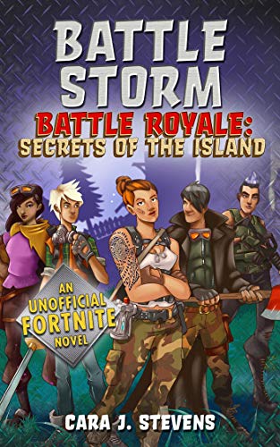 Battle Storm: An Unofficial Fortnite Novel (Battle Royale: Secrets of the Island Book 1)