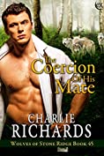 The Coercion of His Mate (Wolves of Stone Ridge Book 45)