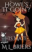 His Mate - Howl's It Goin'? Book 5: Paranormal Romantic Comedy