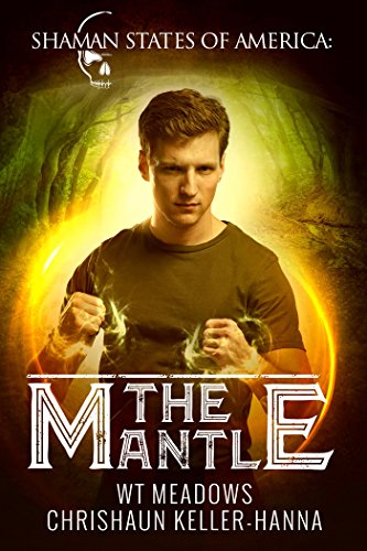 The Mantle (Shaman States of America: The South Book 1)