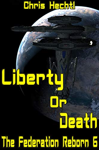 Liberty or Death (The Federation Reborn Book 6)