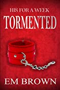 Tormented: A Billionaire Auction Romance (His For A Week Book 3)