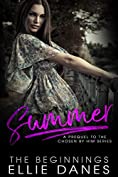 Summer: The Chosen by Him Series Prequel (The Beginnings Series Book 2)