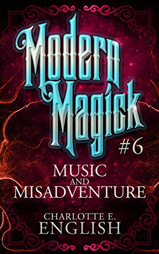 Music and Misadventure: Modern Magick, 6