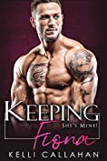 Keeping Fiona: Possessive Alpha Romance (She's Mine! Book 1)