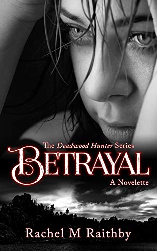 Betrayal (The Deadwood Hunter Series)