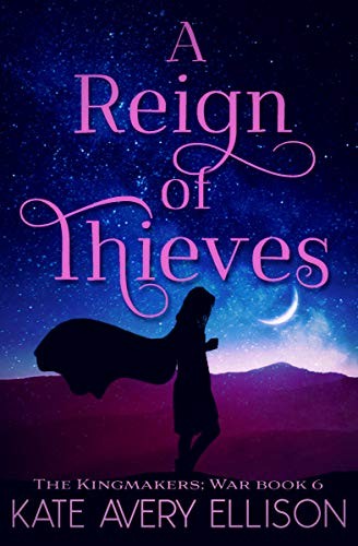 A Reign of Thieves (The Kingmakers' War Book 7)