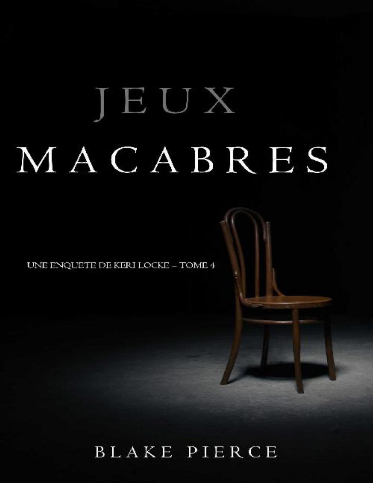 Jeux Macabres (Une Enquête de Keri Locke – Tome 4) (French Edition)