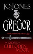 Gregor: A Highlander Romance (The Ghosts of Culloden Moor Book 43)