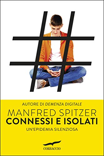 Connessi e isolati (Italian Edition)