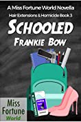 Schooled (Miss Fortune World: Hair Extensions and Homicide Book 3)