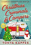 Christmas, Criminals, and Campers: A Camper and Criminals Cozy Mystery Series (A Camper &amp; Criminals Cozy Mystery Series Book 4)