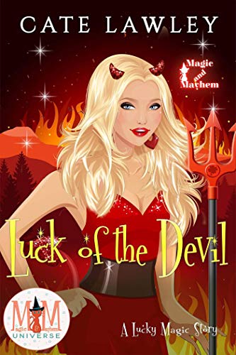 Luck of the Devil: Magic and Mayhem Universe (Lucky Magic Book 2)