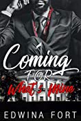 Coming For What's Mine ( WARNING: UNEXPECTED TWIST YOU WILL NOT SEE COMING!) (Law Boy's Series Book 1)