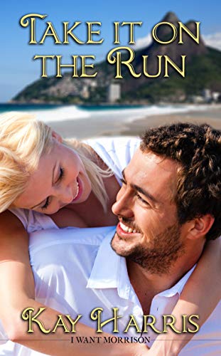 Take It on the Run (I Want Morrison Book 4)