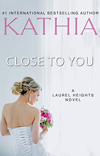 Close to You (A Laurel Heights Novel Book 2)