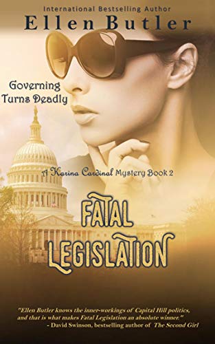 Fatal Legislation: A Capitol Hill Murder: Karina Cardinal Mystery Book 2 (The Karina Cardinal Mysteries)