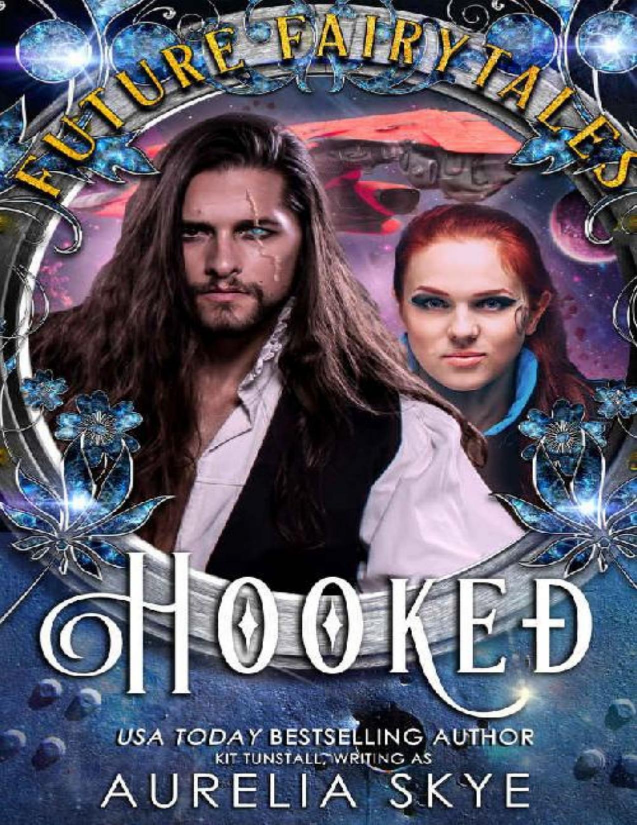 Hooked: SciFi Romance Fairy Tale Retelling (Future Fairytales)