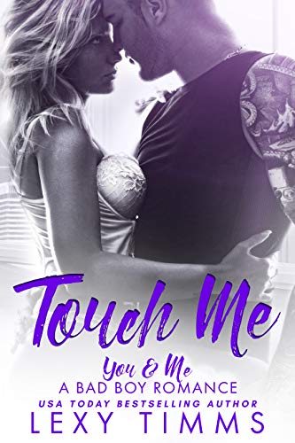 Touch Me (You &amp; Me - A Bad Boy Romance Book 2)