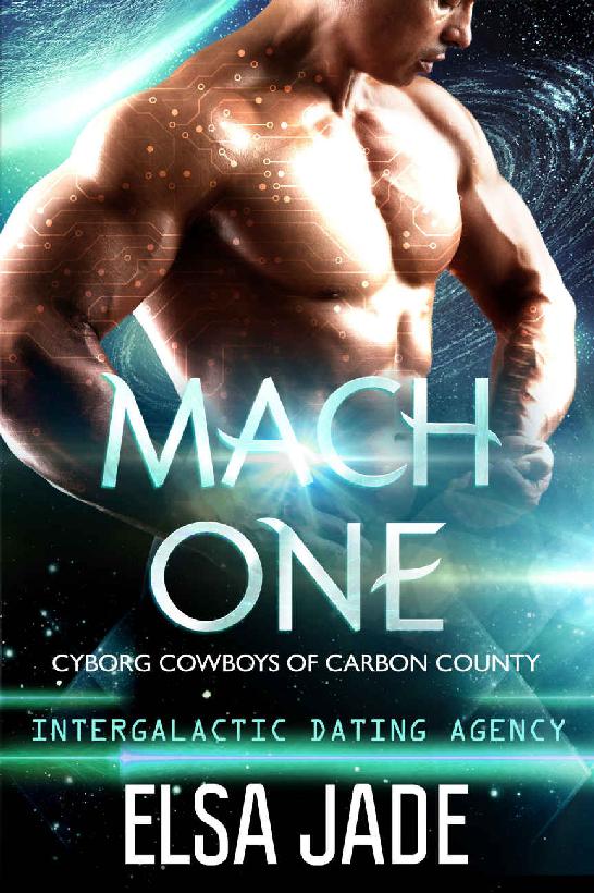 Mach One: Intergalactic Dating Agency (Cyborg Cowboys of Carbon County Book 1)