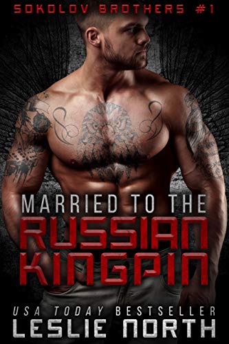 Married to the Russian Kingpin (Sokolov Brothers Book 1)