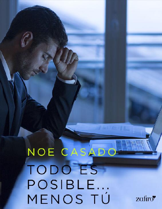 Todo es posible... menos t&uacute; (Spanish Edition)