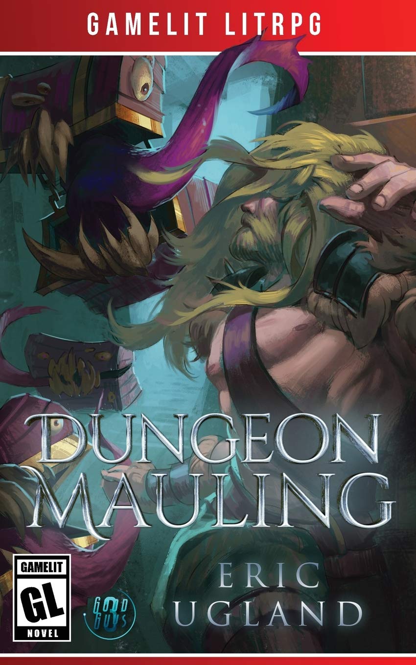 Dungeon Mauling: A LitRPG/GameLit Novel (The Good Guys Book 3)