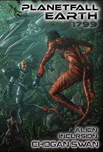 1799 Planetfall Earth: Alien Incursion (The Symbiont Wars Saga Book 1)