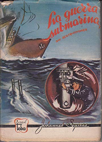 La guerra submarina sin restricciones (Spanish Edition)