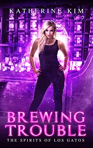 Brewing Trouble (Spirits of Los Gatos Book 4)