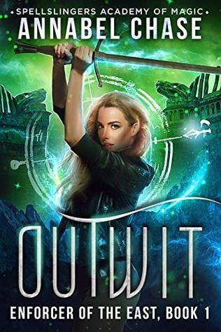 Outwit: Spellslingers Academy of Magic (Enforcer of the East Book 1)