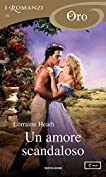 Un amore scandaloso (I Romanzi Oro) (Italian Edition)