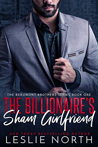 The Billionaire&rsquo;s Sham Girlfriend (The Beaumont Brothers Book 1)