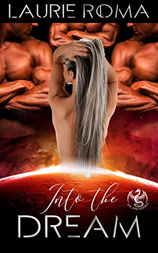 Into the Dream (The Arcadians Book 1)