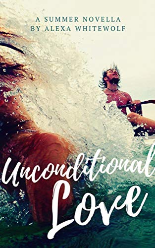 Unconditional Love: A Teen Sweet Summer Romance Novella
