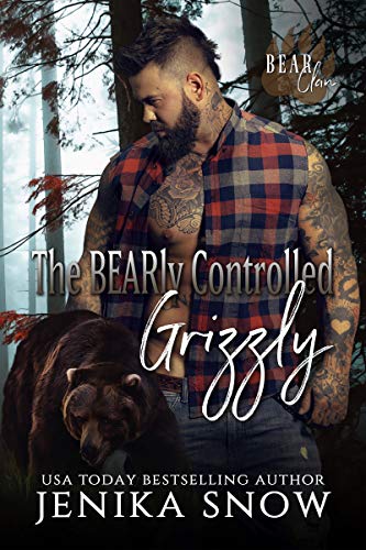 The BEARly Controlled Grizzly (Bear Clan, 1)