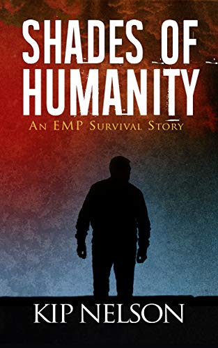 Shades Of Humanity: An EMP Survival Story (Surviving For Humanity Book 2)