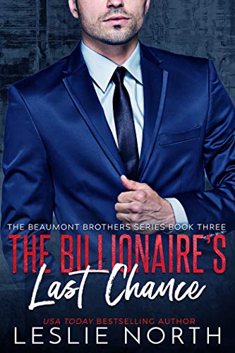 The Billionaire's Last Chance (The Beaumont Brothers Book 3)