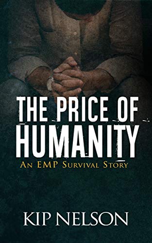 The Price Of Humanity: An EMP Survival Story (Surviving For Humanity Book 3)