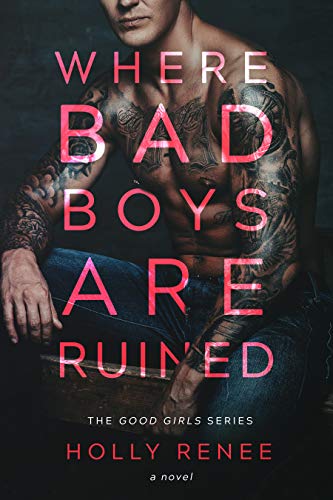 Where Bad Boys are Ruined: An Opposites Attract Romance (The Good Girls Series Book 3)