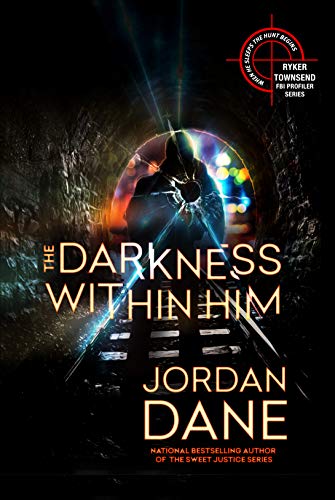 The Darkness Within Him: A Ryker Townsend Novel (Ryker Townsend FBI Profiler Series)