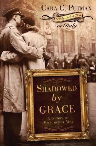 Shadowed by Grace: A Story of Monuments Men