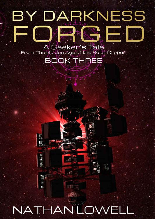 By Darkness Forged (A Seeker's Tale From The Golden Age Of The Solar Clipper Book 3)