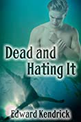 Dead and Hating It (Ghostly Investigations Book 3)