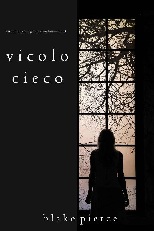 Vicolo Cieco (Un Thriller Psicologico di Chloe Fine - Libro 3)