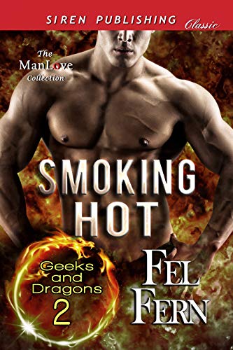 Smoking Hot [Geeks and Dragons 2] (Siren Publishing Classic ManLove)